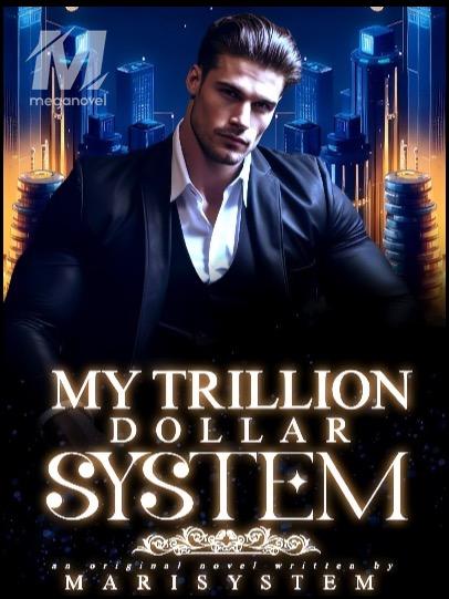 My Trillion Dollar System