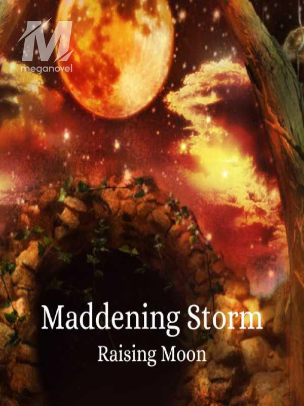 Maddening Storm