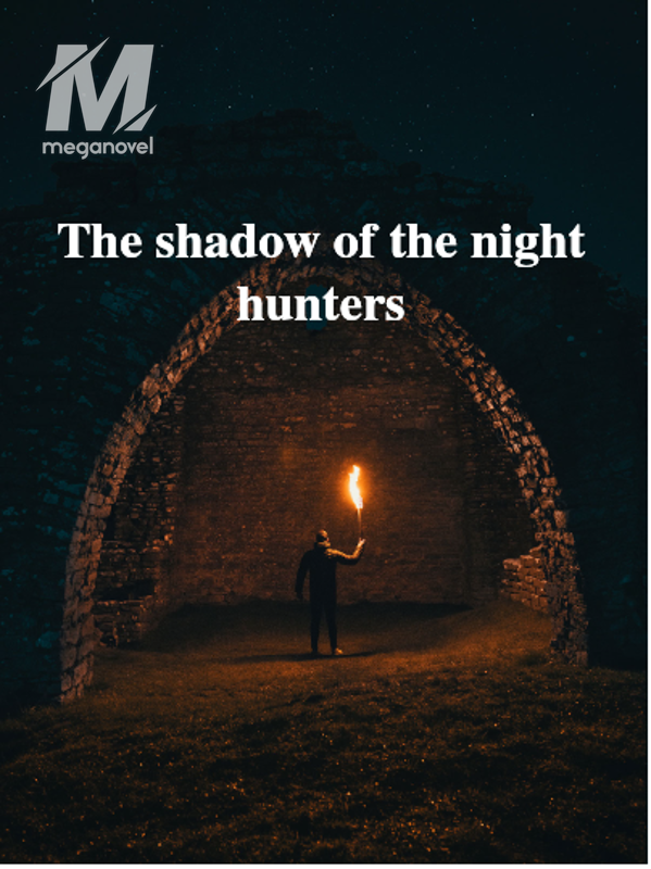 The shadow of the night hunters