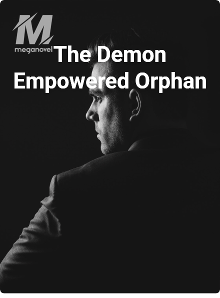 The Demon Empowered Orphan 