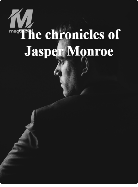 The chronicles of Jasper Monroe