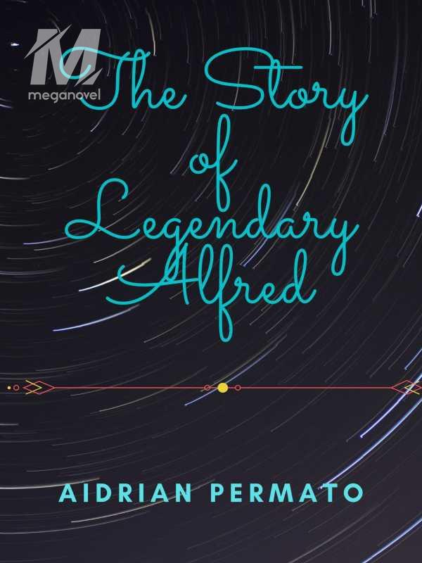 The Story of Legendary Alfred