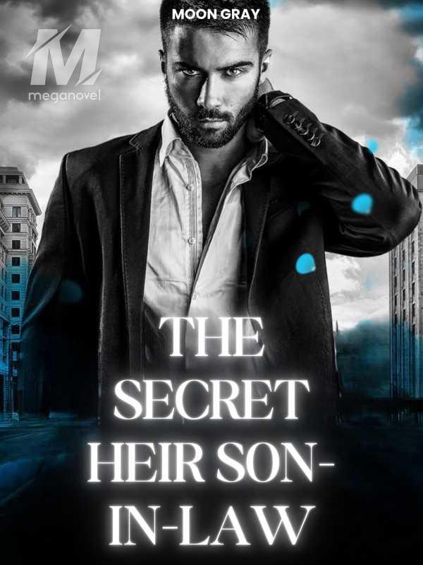 The Secret Heir Son-In-Law
