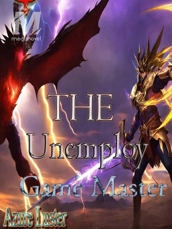The Unemployed Game Master