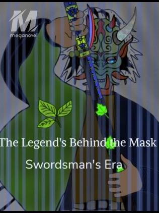 The Legend's Behind the Mask "Swordsman's Era"