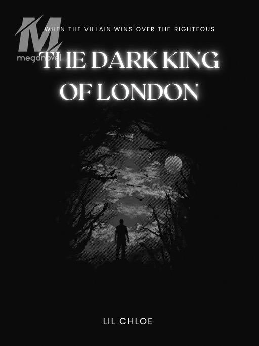 The Dark King of London