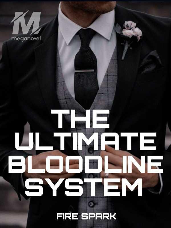 The Ultimate Bloodline System