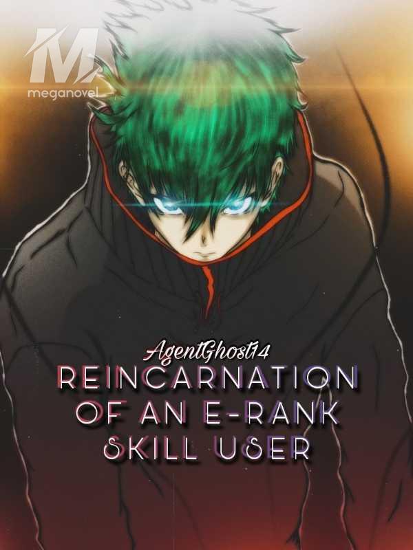 Reincarnation Of An E-Rank Skill User