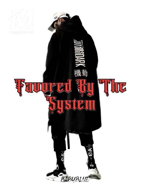 Favored By The System