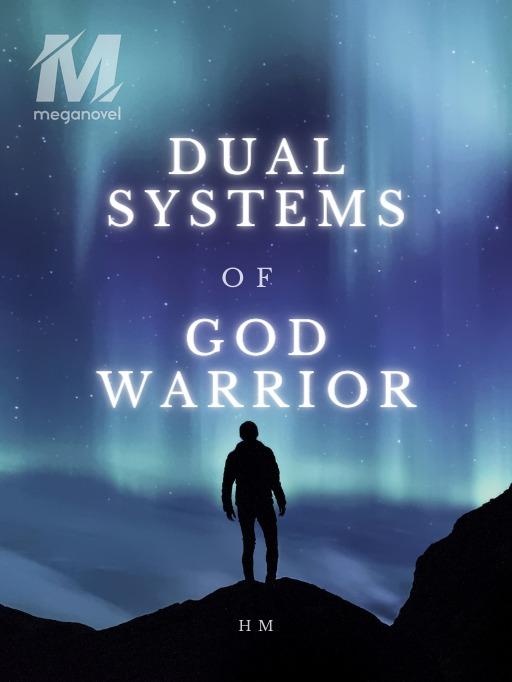 DUAL SYSTEMS OF GOD WARRIOR