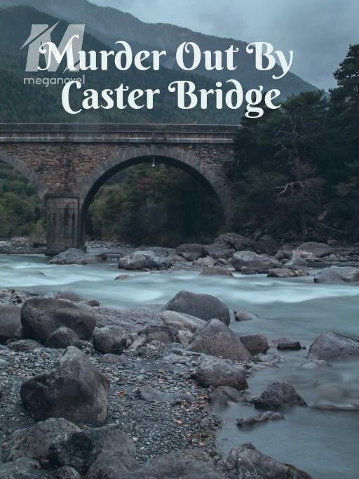 Murder Out By Caster Bridge