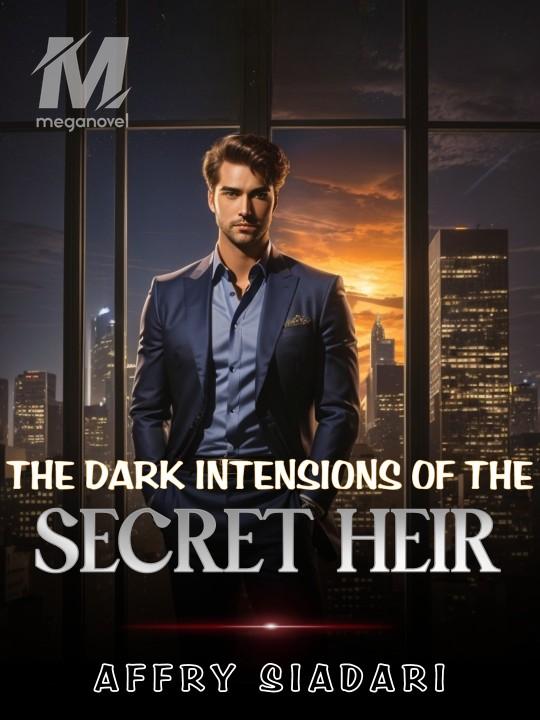 The Dark Intentions of the Secret Heir