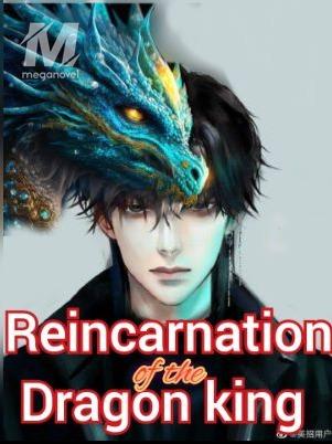 Reincarnation of the dragon king