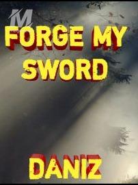FORGE MY SWORD