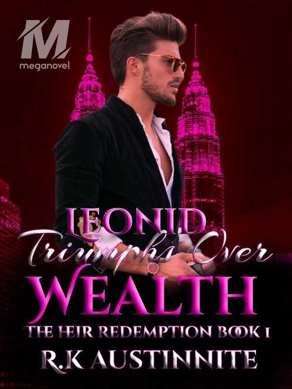 The Heir's Redemption; Leonid Triumphs Over wealth