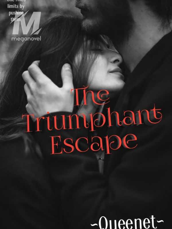 The Triumphant Escape