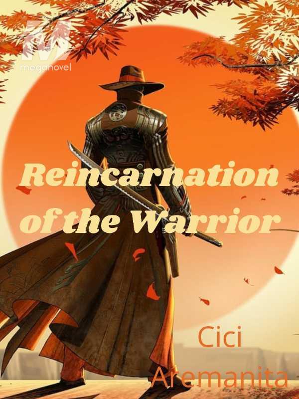 Reincarnation Of The Warrior