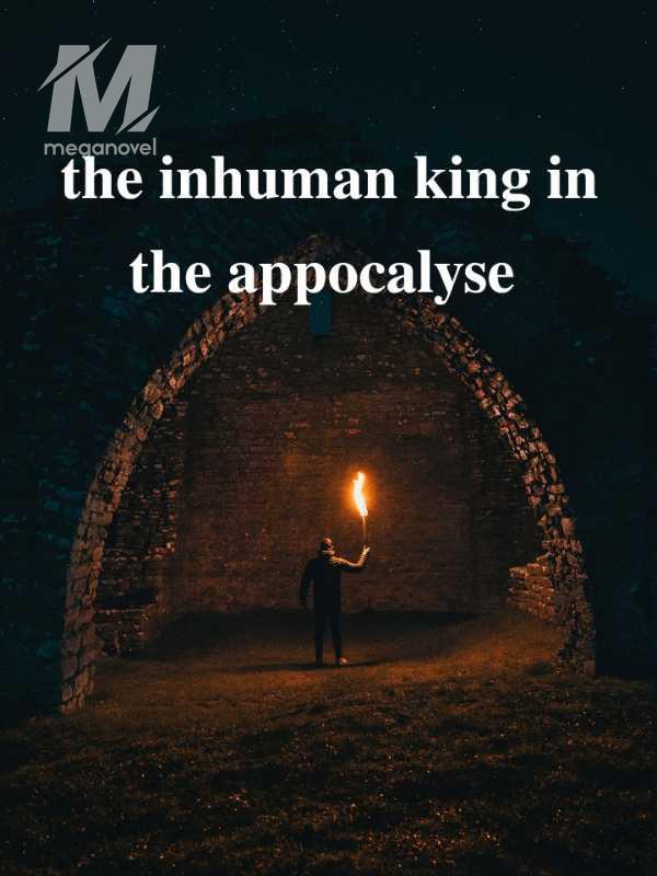 the inhuman king in the appocalyse