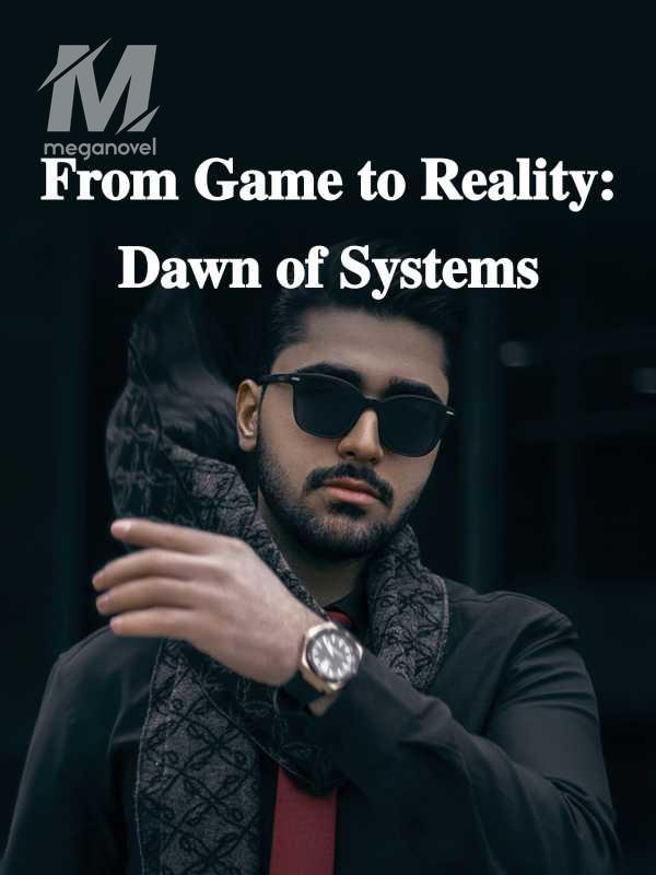 From Game to Reality: Dawn of Systems