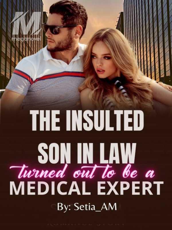 The Insulted Son in Law Turned Out to be A Medical Expert 