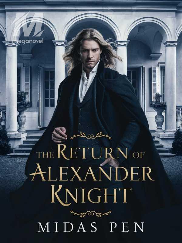 The Return of Alexander Knight