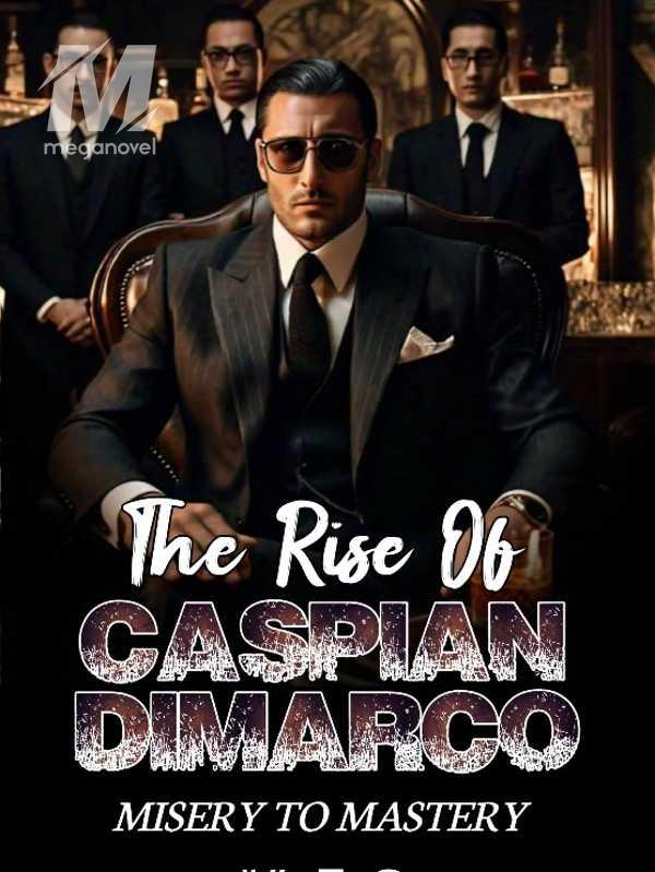 The Rise of Caspian DiMarco - Misery to Mastery.