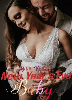 Read New Year’s Eve Baby Novel by Anna Kendra PDF Online Step-by-Step