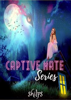 Read Captive Mate Series Novel by shilps PDF Online Step-by-Step