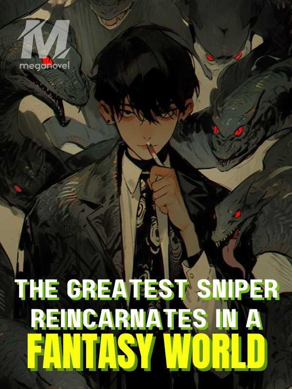The Greatest Sniper Reincarnates in a Fantasy World