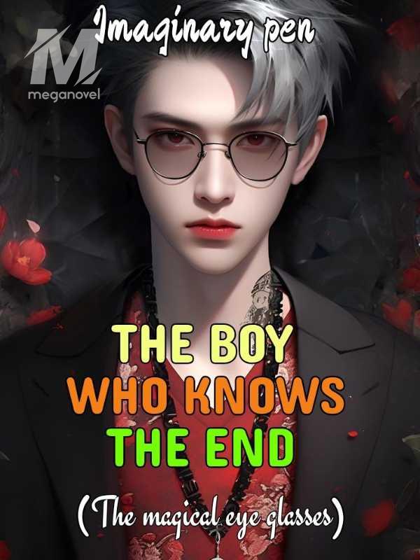 THE BOY WHO KNOWS THE END