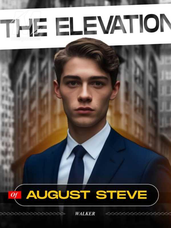 The Elevation Of August Steve