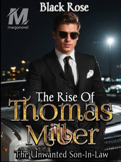 The Rise of Thomas Miller;the unwanted son-in- law