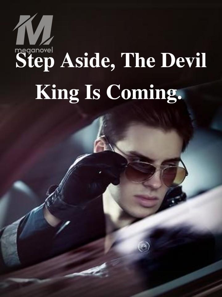 Step Aside, The Devil King Is Coming.