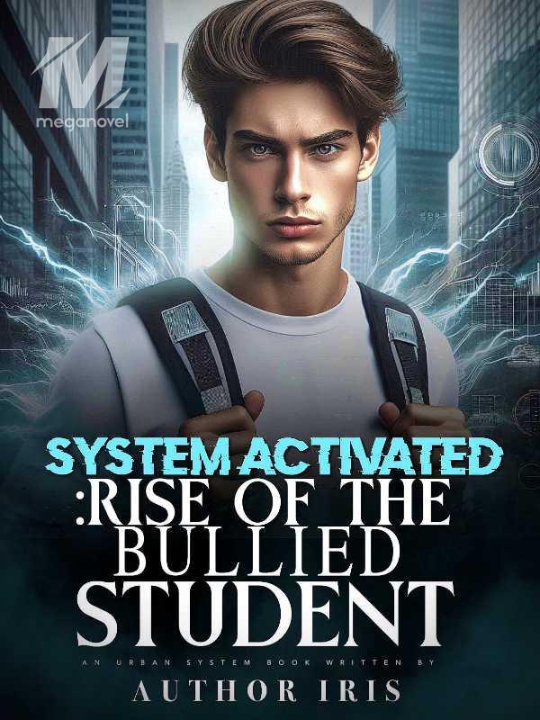 System Activated: Rise Of The Bullied Student