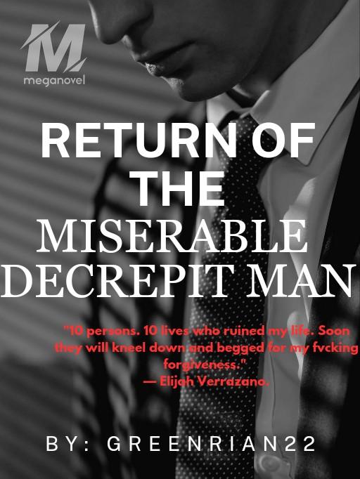 Time To Get Revenge : Return Of The Miserable Decrepit Man