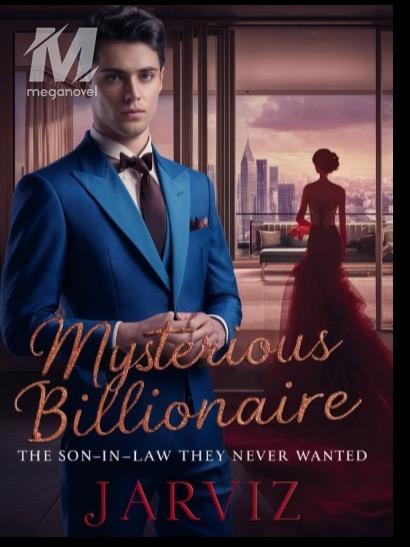 Mysterious Billionaire: The Son-in-Law They Never Wanted
