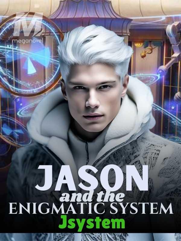 Jason and the Enigmatic System