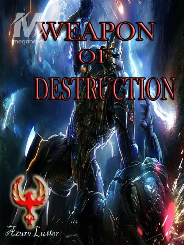 WEAPON OF DESTRUCTION