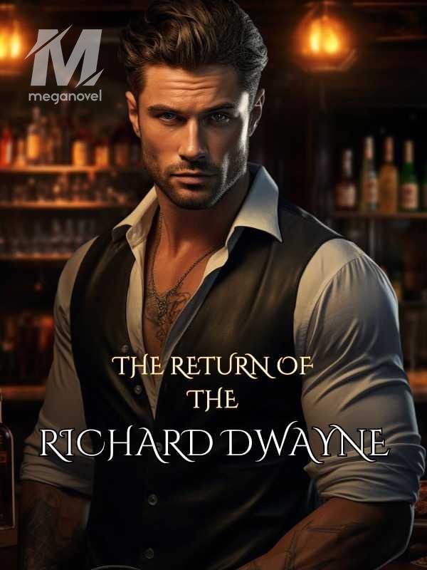 The Return of The Richard Dwayne