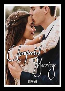 Read Unexpected Marriage. Novel by B1795H PDF Online Step-by-Step