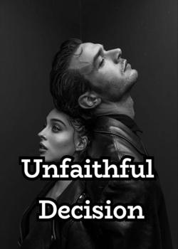 Read Unfaithful Decision Novel by Dora@ PDF Online Step-by-Step