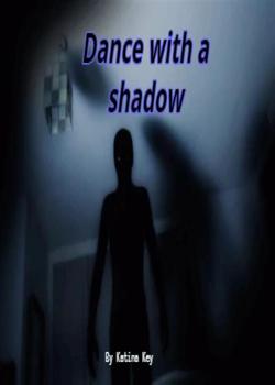 Read Dancing with a shadow Novel by Katina Key PDF Online Step-by-Step