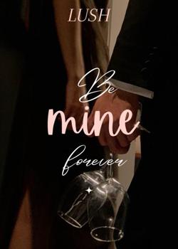 Read Be Mine Forever  Novel by sugarfairy1976  PDF Online Step-by-Step