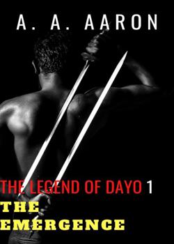 Read THE LEGEND OF DAYO 1: THE EMERGENCE Novel by Aaron Stone PDF Online Step-by-Step