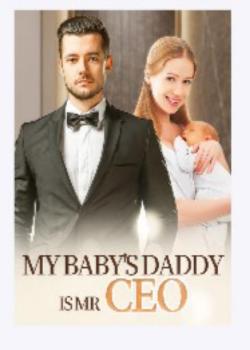 Read My Baby’s Daddy Is Mr CEO Novel by Author kelvin PDF Online Step-by-Step