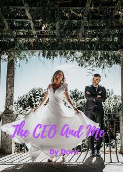 Read The CEO and Me. Novel by Dora@ PDF Online Step-by-Step