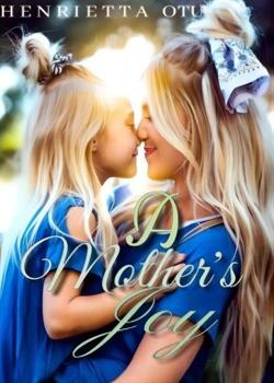 Read A Mother’s Joy Novel by Henrietta_Otu PDF Online Step-by-Step