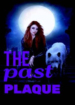 Read THE PAST PLAQUE  Novel by Nancy_Boz PDF Online Step-by-Step