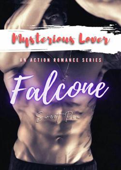 Read MYSTERIOUS LOVER #1: FALCONE Novel by sweetpea20 PDF Online Step-by-Step