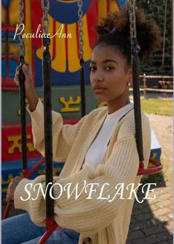 Read SNOWFLAKE Novel by PeculiarAnn PDF Online Step-by-Step